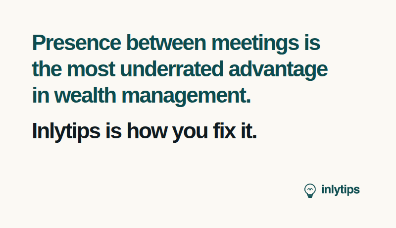 Wealth management has a between-meetings problem